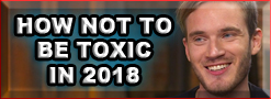 How NOT to Be a Toxic Gamer in 2018