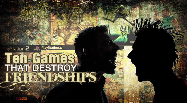 tengamesthatdestroyfriendships.jpg
