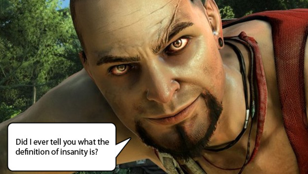 What Is The Definition Of Insanity Far Cry 3